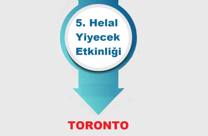5. Helal Yiyecek Etkinliği Toronto’da Gerçekleşti