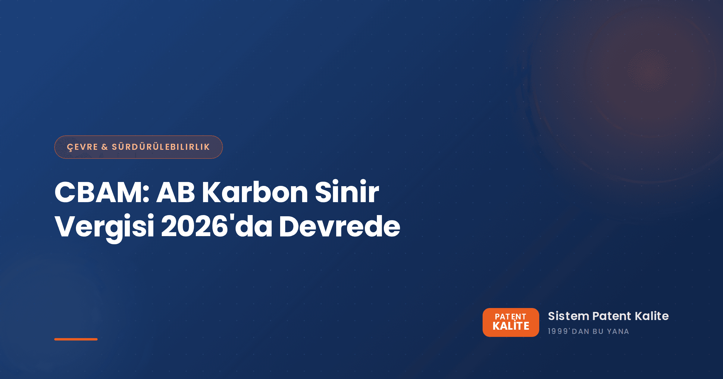 Turk Ihracatcilar Icin CBAM Rehberi: AB Karbon Sinir Vergisi Sizi Ne Kadar Etkiler ve Nasil Hazirlanirsiniz